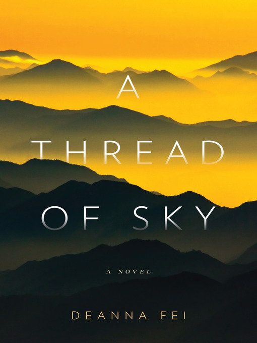 Title details for A Thread of Sky by Deanna Fei - Available
